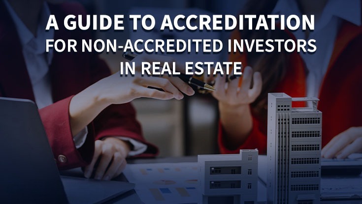 Accreditation For A Non-Accredited Investor In Real Estate