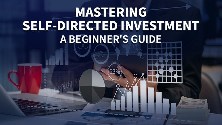 What You Need To Know About Self-Directed Investment